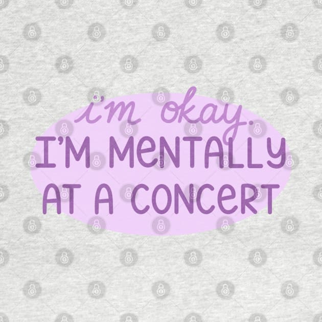 Mentally at a Concert by Sofia Kaitlyn Company